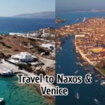 Travel to the island of Naxos and Venice of dreams