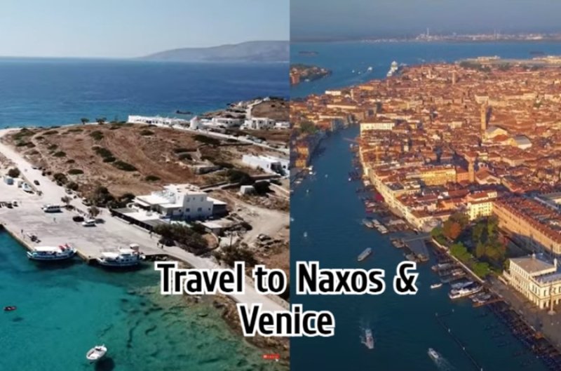 Travel to the island of Naxos and Venice of dreams